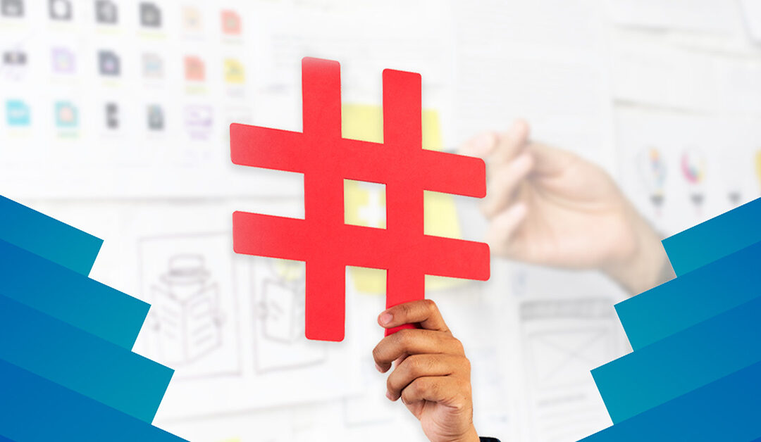 Choosing The Right Hashtags For Your Brand